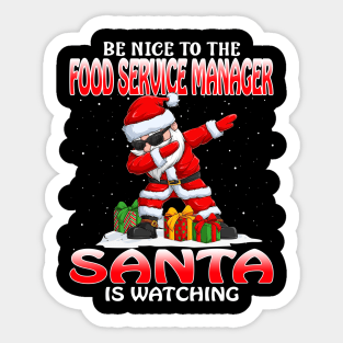 Be Nice To The Food Service Manager Santa is Watching Sticker